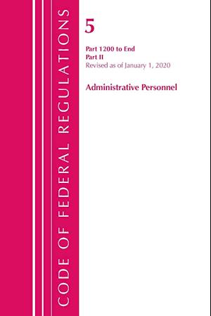 Code of Federal Regulations, Title 05 Administrative Personnel 1200-End, Revised as of January 1, 2020