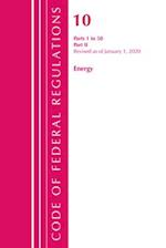 Code of Federal Regulations, Title 10 Energy 1-50, Revised as of January 1, 2020