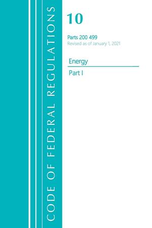 Code of Federal Regulations, Title 10 Energy 200-499, Revised as of January 1, 2021