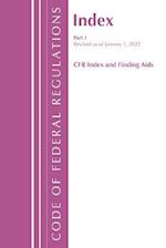 Code of Federal Regulations, Index and Finding Aids, Revised as of January 1, 2022