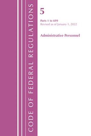 Code of Federal Regulations, Title 05 Administrative Personnel 1-699, January 1, 2022