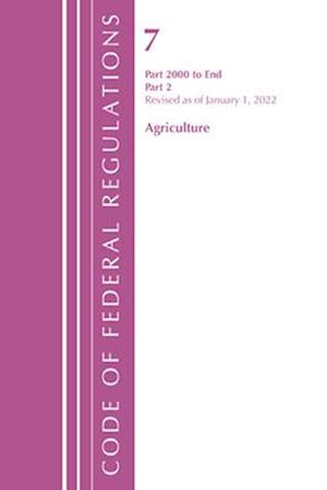 Code of Federal Regulations, Title 07 Agriculture 2000-End, Revised as of January 1, 2022