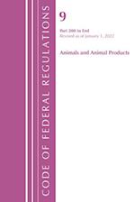 Code of Federal Regulations, Title 09 Animals and Animal Products 200-End, Revised as of January 1, 2022