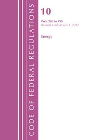 Code of Federal Regulations, Title 10 Energy 200-499, Revised as of January 1, 2022