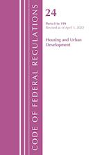 Code of Federal Regulations, Title 24 Housing and Urban Development 0-199, 2022