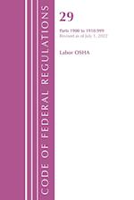 Code of Federal Regulations, TITLE 29 LABOR OSHA 1911-1925, Revised as of July 1, 2023