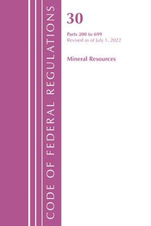 Code of Federal Regulations, Title 30 Mineral Resources 200-699, Revised as of July 1, 2021