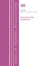 Code of Federal Regulations, Title 40 Protection of the Environment 80, Revised as of July 1, 2022