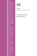 Code of Federal Regulations, Title 40 Protection of the Environment 81, Revised as of July 1, 2021