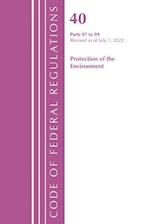 Code of Federal Regulations, Title 40 Protection of the Environment 97-99, Revised as of July 1, 2022