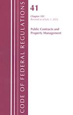 Code of Federal Regulations, Title 41 Public Contracts and Property Management 101, Revised as of July 1, 2022