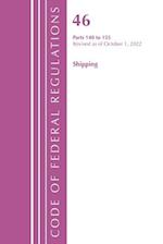 Code of Federal Regulations, Title 46 Shipping 140-155, Revised as of October 1, 2022