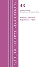 Code of Federal Regulations, Title 48 Federal Acquisition Regulations System Chapters 3-6, Revised as of October 1, 2022