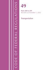 Code of Federal Regulations,TITLE 49 TRANSPORTATION 200-299, Revised as of October 1, 2022