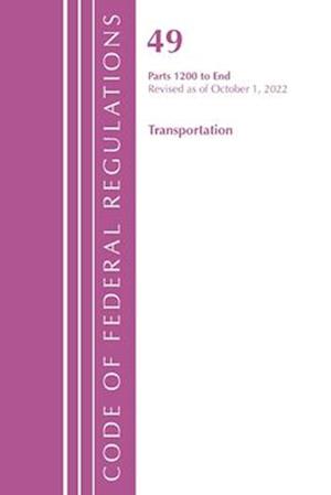 Code of Federal Regulations, Title 49 Transportation 1200-End, Revised as of October 1, 2022