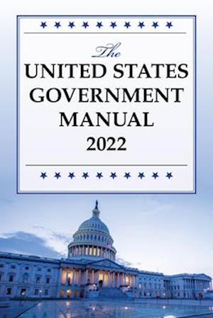 The United States Government Manual 2022
