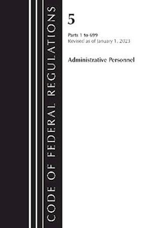 Code of Federal Regulations, Title 05 Administrative Personnel 1-699, January 1, 2023