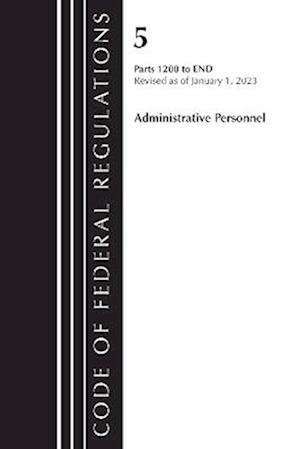 Code of Federal Regulations, Title 05 Administrative Personnel 1200-End, January 1, 2023