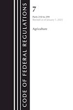 Code of Federal Regulations, Title 07 Agriculture 210-299, Revised as of January 1, 2023