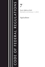 Code of Federal Regulations, Title 07 Agriculture 2000-End, Revised as of January 1, 2023