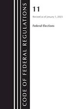 Code of Federal Regulations, Title 11 Federal Elections, Revised as of January 1, 2023