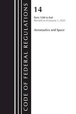 Code of Federal Regulations, Title 14 Aeronautics and Space 1200-End, Revised as of January 1, 2023