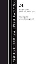 Code of Federal Regulations, Title 24 Housing Urban Dev 200-499 2023