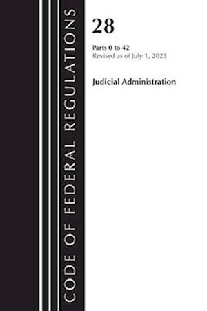 Code of Federal Regulations, Title 28 Judicial Administration 0-42, Revised as of July 1, 2023