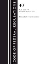 Code of Federal Regulations, Title 40 Protection of the Environment 136-149, Revised as of July 1, 2023