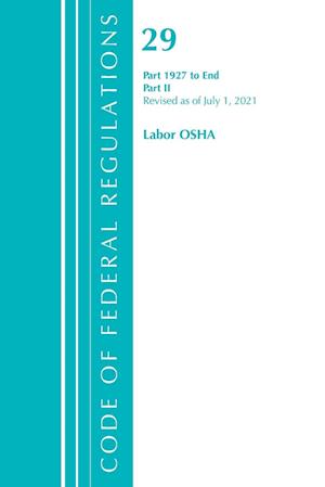 Code of Federal Regulations, Title 29 Labor/OSHA 1927-End, Revised as of July 1, 2021