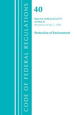 Code of Federal Regulations, Title 40 Protection of the Environment 63.1440-63.6175, Revised as of July 1, 2021