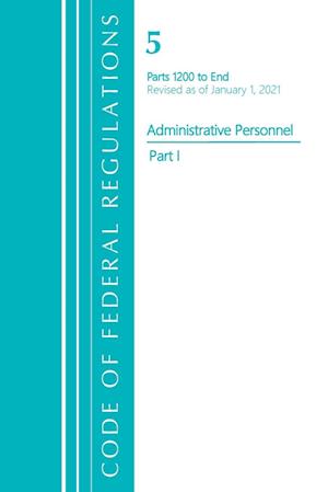 Code of Federal Regulations, Title 05 Administrative Personnel 1200-End, Revised as of January 1, 2021