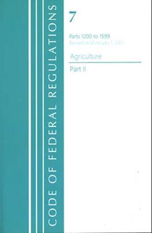 Code of Federal Regulations, Title 07 Agriculture 1200-1599, Revised as of January 1, 2021