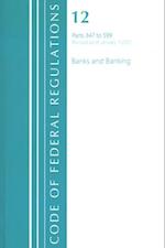 Code of Federal Regulations, Title 12 Banks and Banking 347-599, Revised as of January 1, 2021