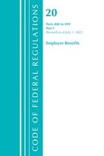 Code of Federal Regulations, Title 20 Employee Benefits 400-499, Revised as of April 1, 2021
