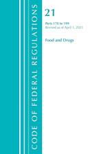 Code of Federal Regulations, Title 21 Food and Drugs 170-199, Revised as of April 1, 2021