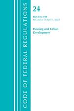 Code of Federal Regulations, Title 24 Housing and Urban Development 0-199, Revised as of April 1, 2021