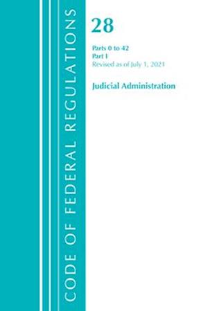 Code of Federal Regulations, Title 28 Judicial Administration 0-42, Revised as of July 1, 2021