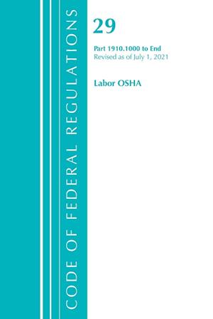 Code of Federal Regulations, Title 29 Labor/OSHA 1910.1000-End, Revised as of July 1, 2021