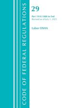 Code of Federal Regulations, Title 29 Labor/OSHA 1910.1000-End, Revised as of July 1, 2021