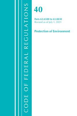 Code of Federal Regulations, Title 40 Protection of the Environment 63.6580-63.8830, Revised as of July 1, 2021