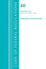 Code of Federal Regulations, Title 40 Protection of the Environment 700-722, Revised as of July 1, 2021