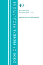 Code of Federal Regulations, Title 40 Protection of the Environment 1060-END, Revised as of July 1, 2021