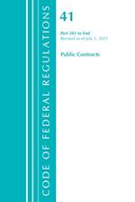 Code of Federal Regulations, Title 41 Public Contracts and Property Management 201-End, Revised as of July 1, 2022 