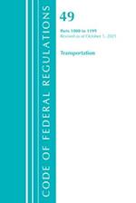 Code of Federal Regulations, Title 49 Transportation 1000-1199, Revised as of October 1, 2021