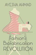 Fashion's Biofabrication Revolution