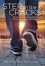 Step on the Cracks: Reinventing Happiness, Positivity, and Optimism 