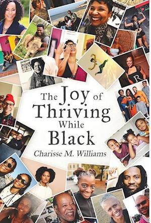 The Joy of Thriving While Black