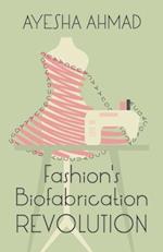 Fashion's Biofabrication Revolution 