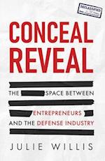 Conceal Reveal: The Space between Entrepreneurs and the Defense Industry 